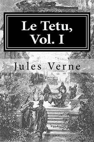 Le Tetu, Vol. I de Jules Verne