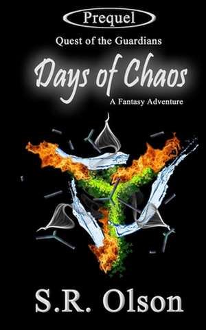 Days of Chaos; A Fantasy Adventure de S. R. Olson