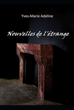 Nouvelles de L'Etrange: The Shocking Story of Sue Logue, Her Lover Political Icon Strom Thurmond, and the Bloody South Carolina Logue-Timmerma de Yves-Marie Adeline