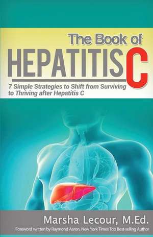 The Book of Hepatitis C de Marsha Lecour