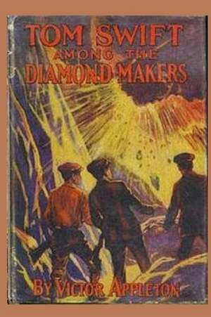 7 Tom Swift Among the Diamond Makers: The Chronicles of Judas de Victor Appleton