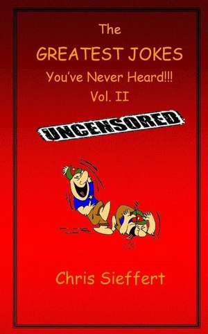 The Greatest Jokes You've Never Heard! Vol. 2 de Chris Sieffert