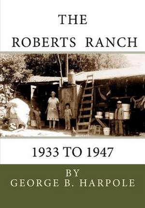 The Roberts Ranch de MR George B. Harpole