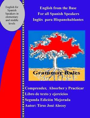 English from the Base for All Spanish Speakers de Tirso Jose Alecoy