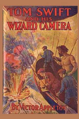 14 Tom Swift and His Wizard Camera de Victor Appleton