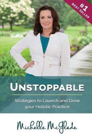 Unstoppable de McGlade, Michelle