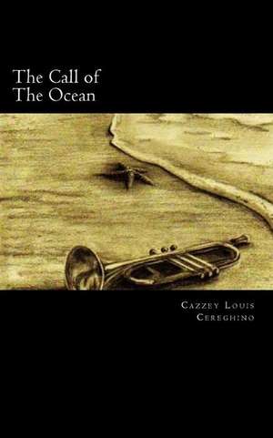 The Call of the Ocean: A Sketch of a Temperament de Cazzey Louis Cereghino