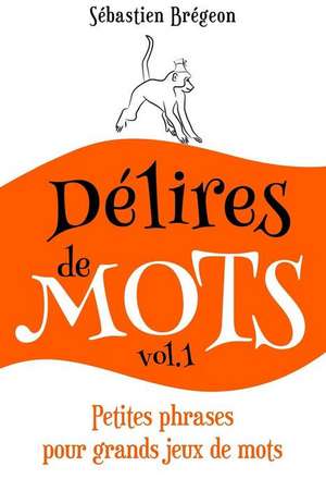 Delires de Mots de Sebastien Bregeon