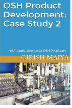 Osh Product Development: Additional Reference for Osh Developers de Girish Maiya