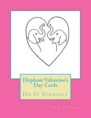 Elephant Valentine's Day Cards de Gail Forsyth