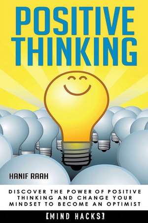 Positive Thinking de Hanif Raah