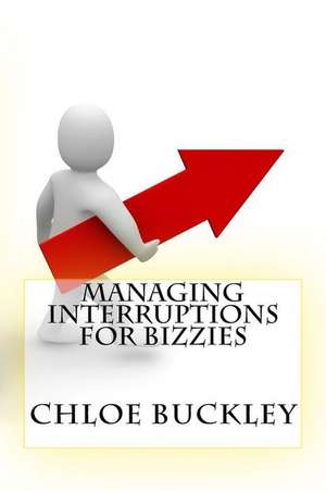 Managing Interruptions for Bizzies de Chloe Buckley