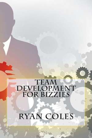 Team Development for Bizzies de Ryan Coles