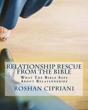 Relationship Rescue from the Bible de Roshan Cipriani