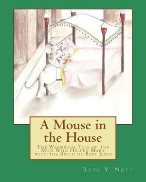 A Mouse in the House de Ruth Y. Nott