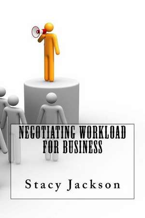 Negotiating Workload for Business de Stacy Jackson