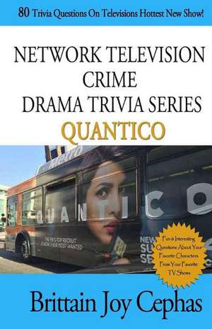 Network Television Crime Drama Trivia Series-Quantico de Brittain Joy Cephas