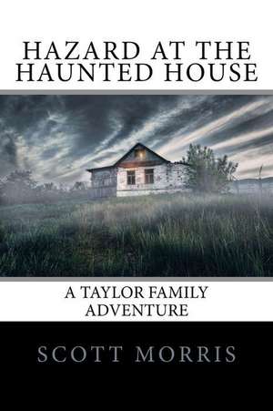 Hazard at the Haunted House de Scott Morris