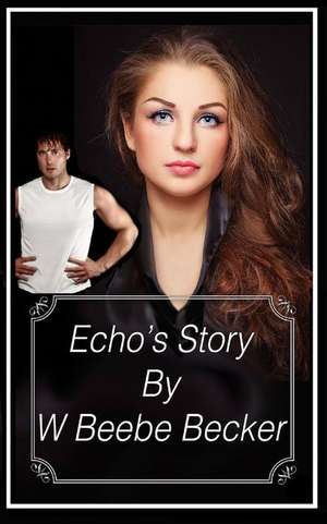 Echo's Story de W. Beebe Becker