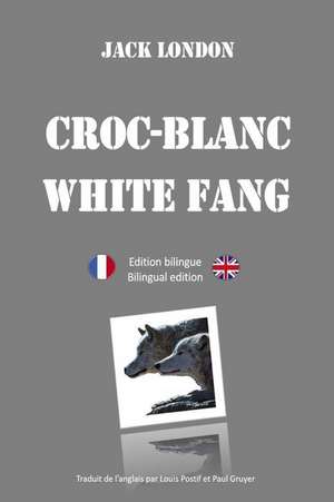 Croc-Blanc - Edition Bilinge de Jack London