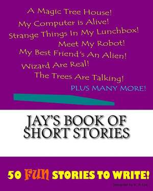 Jay's Book of Short Stories de K. P. Lee