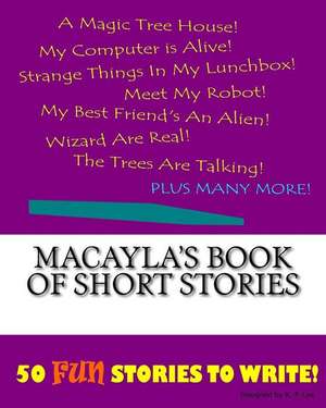 Macayla's Book of Short Stories de K. P. Lee