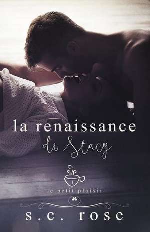 La Renaissance de Stacy de S. C. Rose