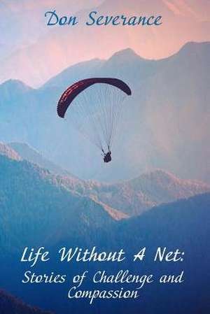 Life Without a Net de Don Severance