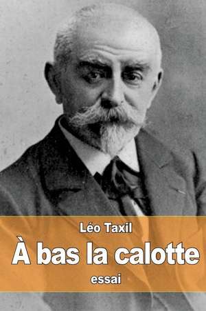 A Bas La Calotte de Leo Taxil