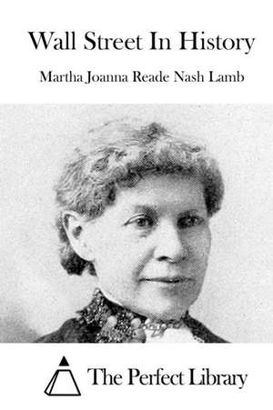 Wall Street in History de Martha Joanna Reade Nash Lamb