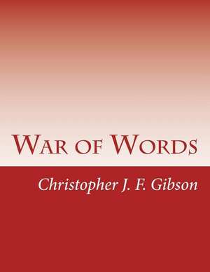 War of Words de Christopher J. F. Gibson