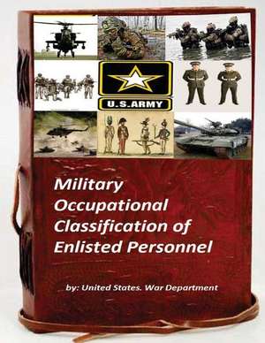 Military Occupational Classification of Enlisted Personnel de United States War Department