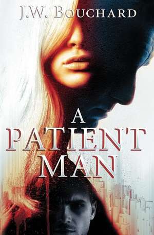 A Patient Man de J. W. Bouchard