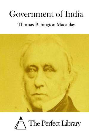 Government of India de Thomas Babington Macaulay