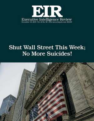 Shut Wall Street This Week de Lyndon H. Larouche Jr