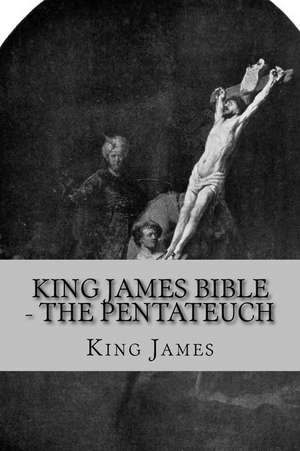 King James Bible - The Pentateuch de King James