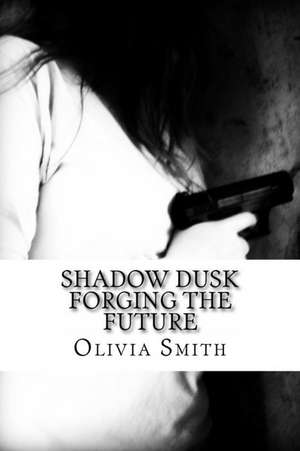 Shadow Dusk de Olivia Smith