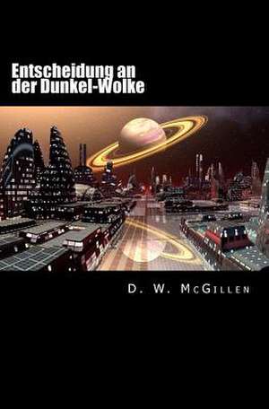 Entscheidung an Der Dunkel-Wolke de D. W. McGillen