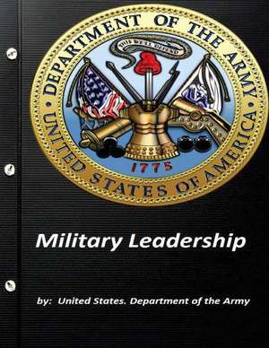 Military Leadership by United States. Department of the Army de United States Department of the Army