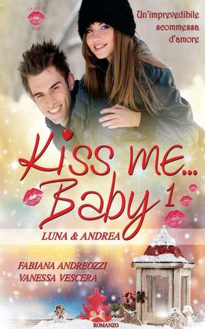 Kiss Me... Baby de Fabiana Andreozzi