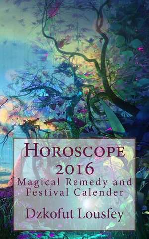 Horoscope 2016 de Dzkofut Lousfey