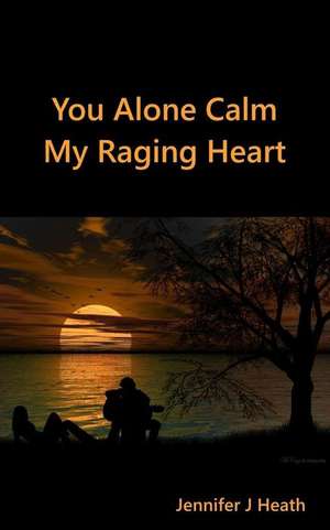 You Alone Calm de Jennifer J. Heath