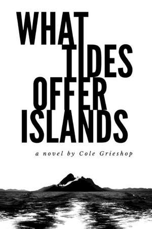 What Tides Offer Islands de Cole J. Grieshop