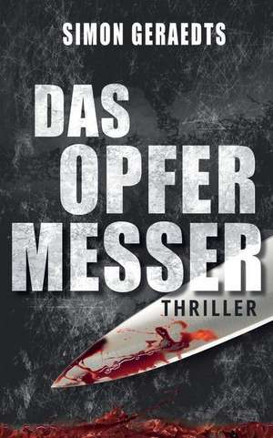 Das Opfermesser de Simon Geraedts