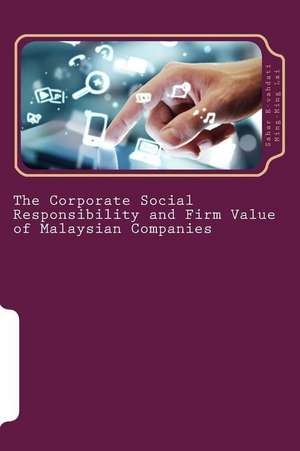 The Corporate Social Responsibility and Firm Value of Malaysian Companies de Sahar E-Vahdati