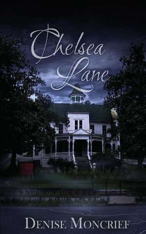 Chelsea Lane de Denise Moncrief