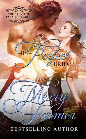 His Perfect Bride de Merry Farmer