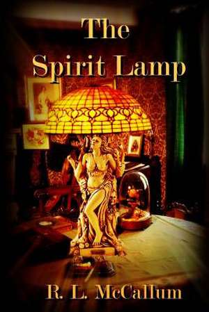 The Spirit Lamp de R. L. McCallum