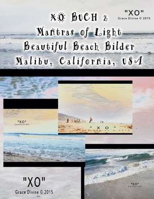 Xo Buch 2 Mantras of Light Beautiful Beach Bilder Malibu California USA de Grace Divine