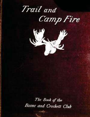 Trail and Camp-Fire de George Bird Grinnell